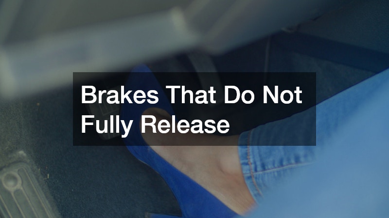 Brakes That Do Not Fully Release