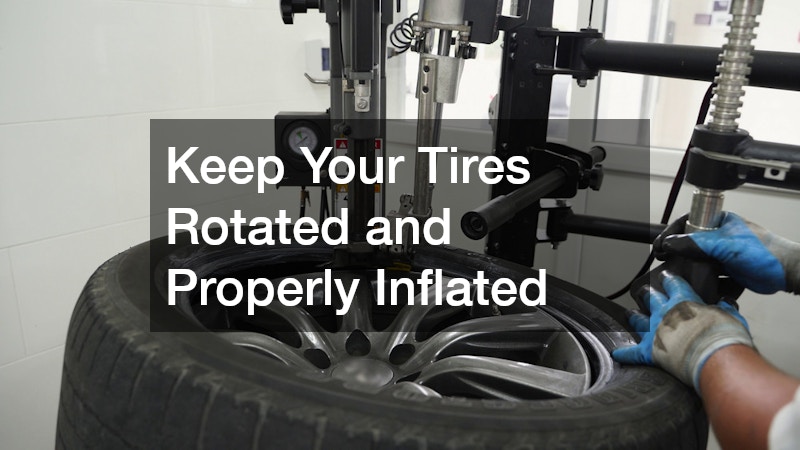 Keep Your Tires Rotated and Properly Inflated