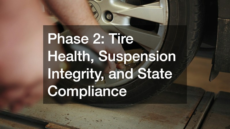Phase 2: Tire Health, Suspension Integrity, and State Compliance