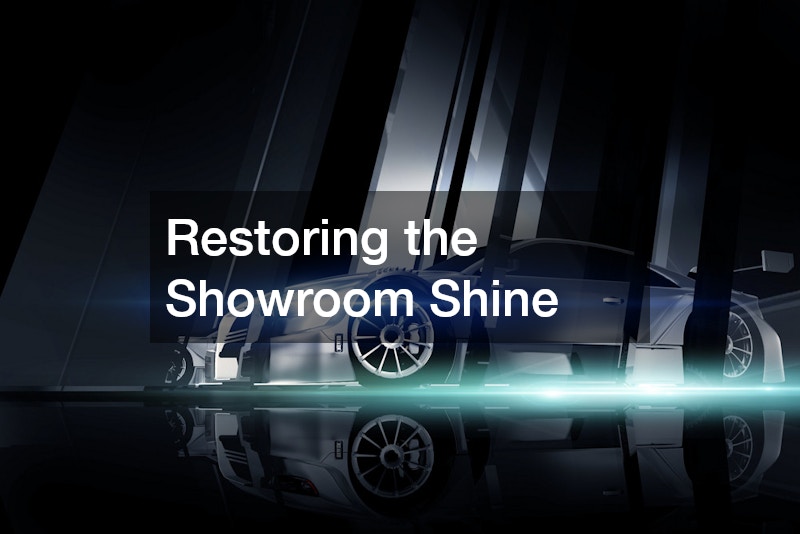 Restoring the Showroom Shine