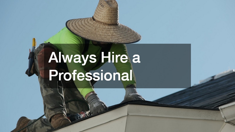 Always Hire a Professional