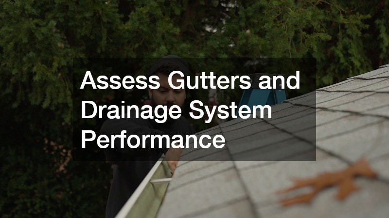 Assess Gutters and Drainage System Performance