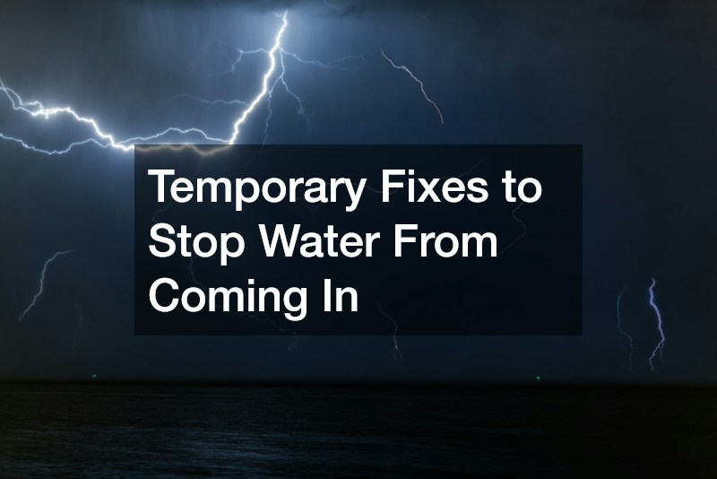 Temporary Fixes to Stop Water From Coming In