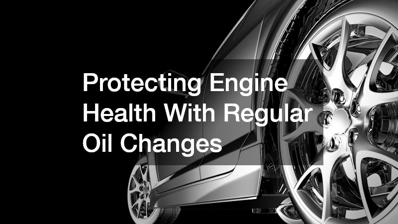 Protecting Engine Health With Regular Oil Changes