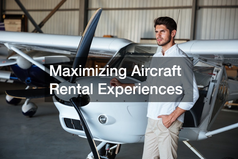 Maximizing Aircraft Rental Experiences