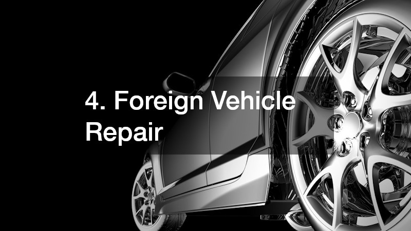 4. Foreign Vehicle Repair