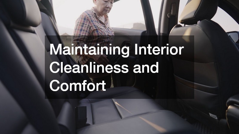 Maintaining Interior Cleanliness and Comfort