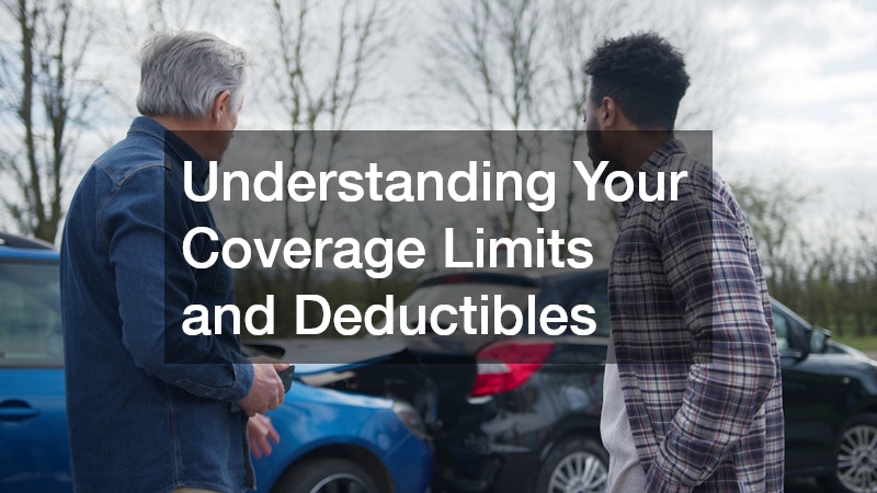 Understanding Your Coverage Limits and Deductibles