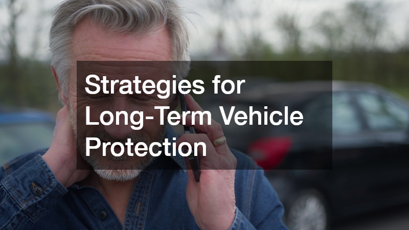 Strategies for Long-Term Vehicle Protection