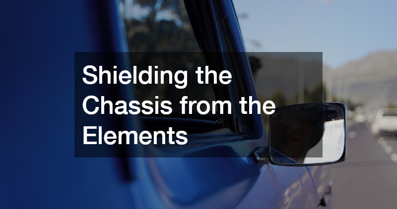 Shielding the Chassis from the Elements