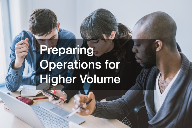 Preparing Operations for Higher Volume