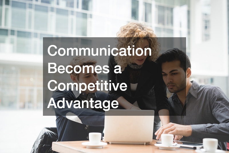 Communication Becomes a Competitive Advantage