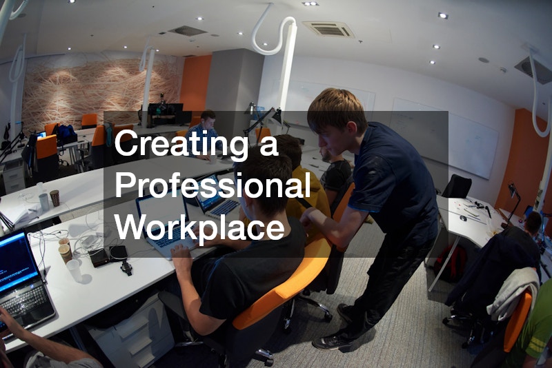 Creating a Professional Workplace
