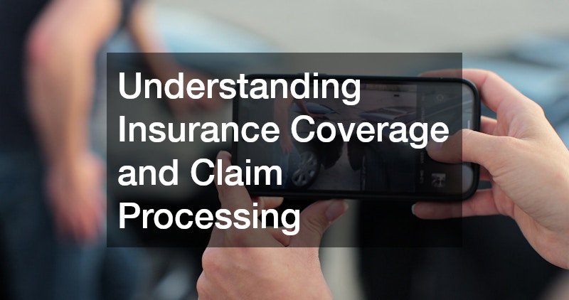 Understanding Insurance Coverage and Claim Processing