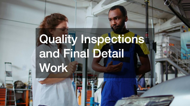 Quality Inspections and Final Detail Work
