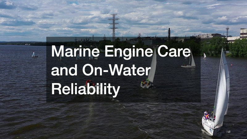 Marine Engine Care and On-Water Reliability