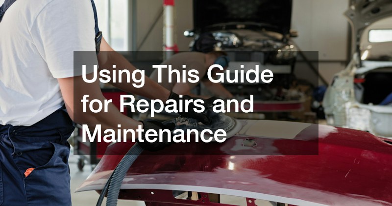 Using This Guide for Repairs and Maintenance