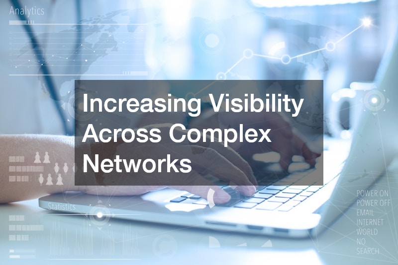 Increasing Visibility Across Complex Networks