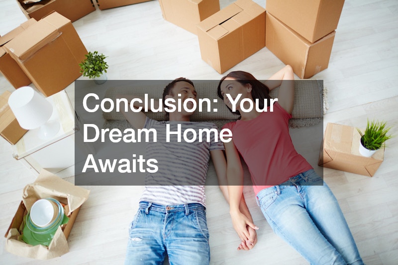 Conclusion: Your Dream Home Awaits