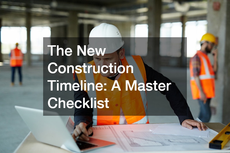 The New Construction Timeline: A Master Checklist