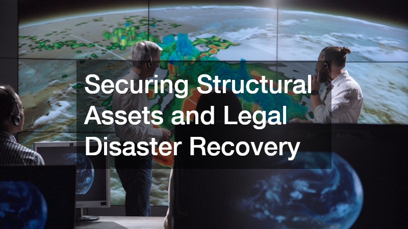 Securing Structural Assets and Legal Disaster Recovery