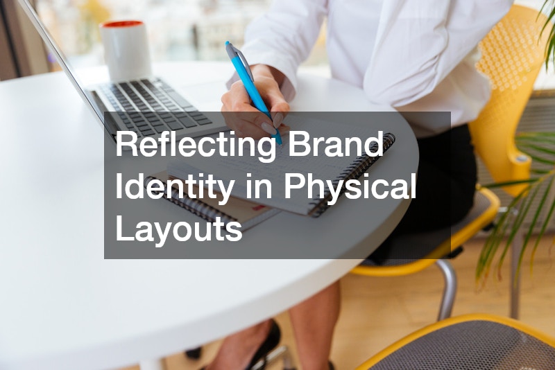 Reflecting Brand Identity in Physical Layouts