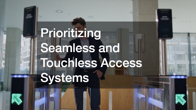 Prioritizing Seamless and Touchless Access Systems
