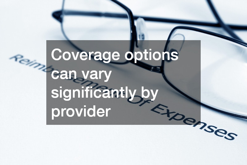 Coverage options can vary significantly by provider