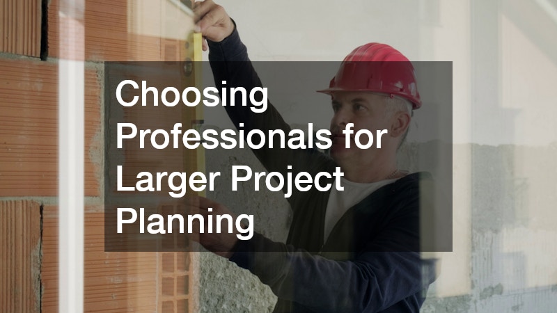 Choosing Professionals for Larger Project Planning