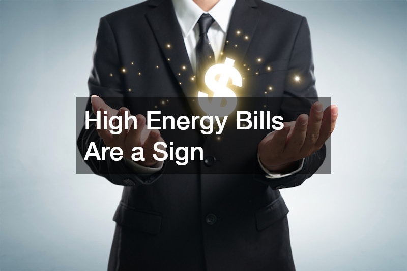 High Energy Bills Are a Sign