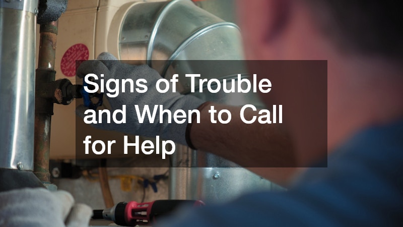 Signs of Trouble and When to Call for Help