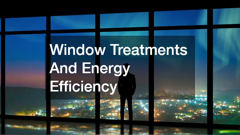Window Treatments And Energy Efficiency