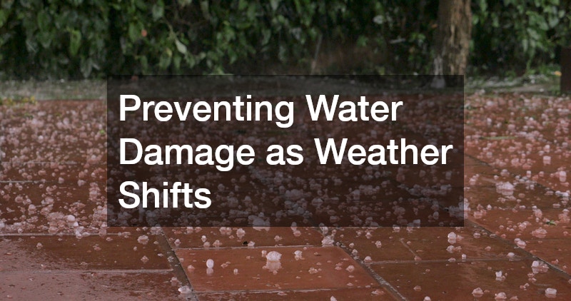 Preventing Water Damage as Weather Shifts