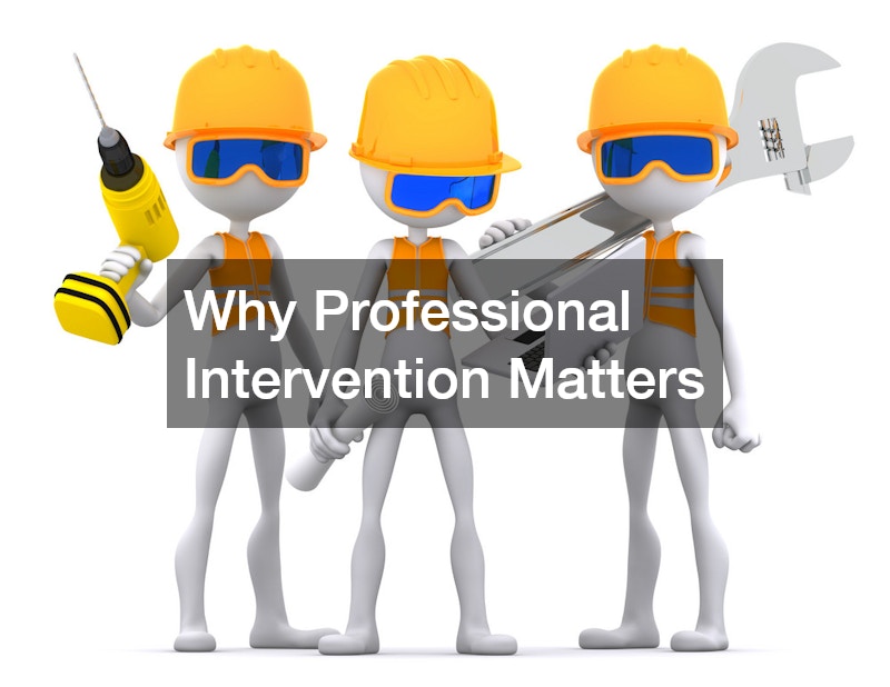 Why Professional Intervention Matters
