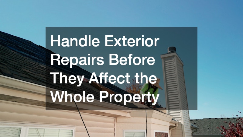 Handle Exterior Repairs Before They Affect the Whole Property