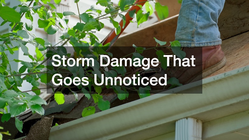 Storm Damage That Goes Unnoticed