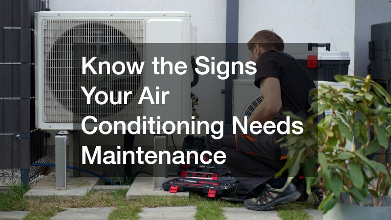 Know the Signs Your Air Conditioning Needs Maintenance