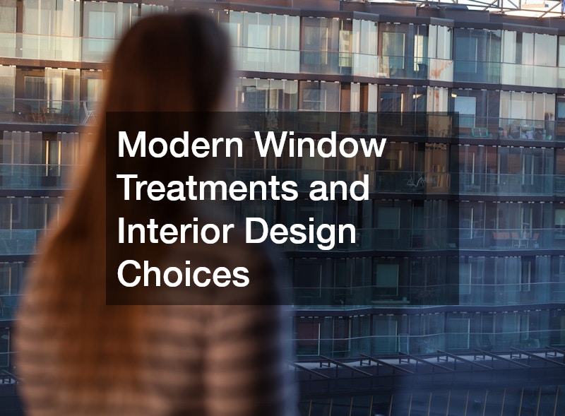 Modern Window Treatments and Interior Design Choices