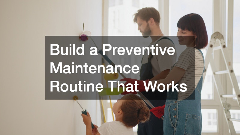 Build a Preventive Maintenance Routine That Works