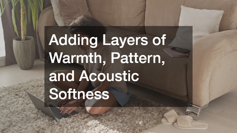 Adding Layers of Warmth, Pattern, and Acoustic Softness