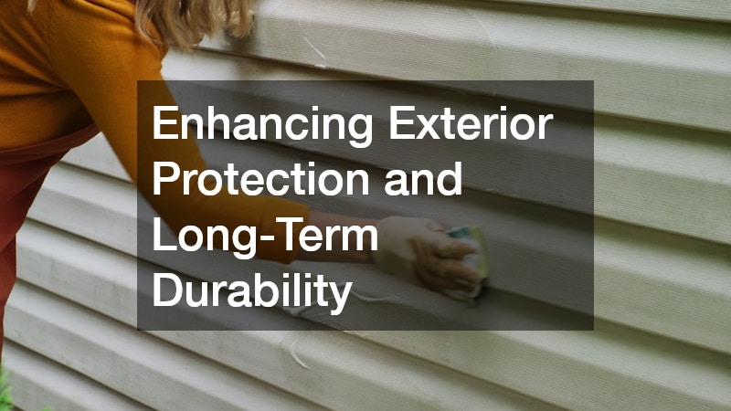 Enhancing Exterior Protection and Long-Term Durability