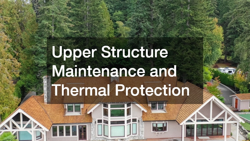 Upper Structure Maintenance and Thermal Protection