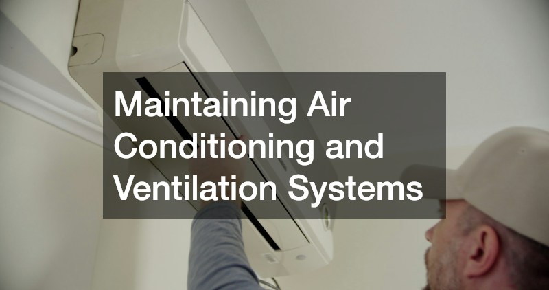 Maintaining Air Conditioning and Ventilation Systems