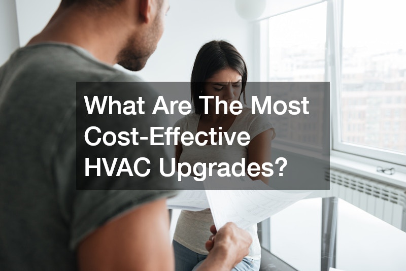 What Are The Most Cost-Effective HVAC Upgrades?