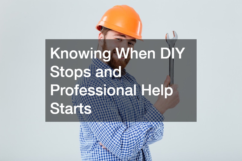 Knowing When DIY Stops and Professional Help Starts
