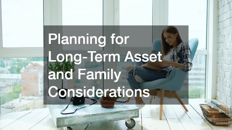 Planning for Long-Term Asset and Family Considerations