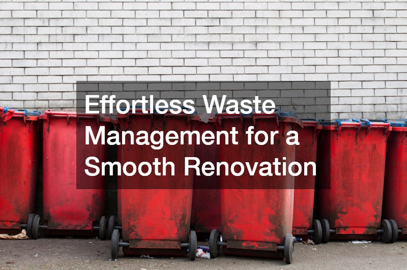 Effortless Waste Management for a Smooth Renovation