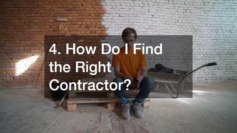 4. How Do I Find the Right Contractor?