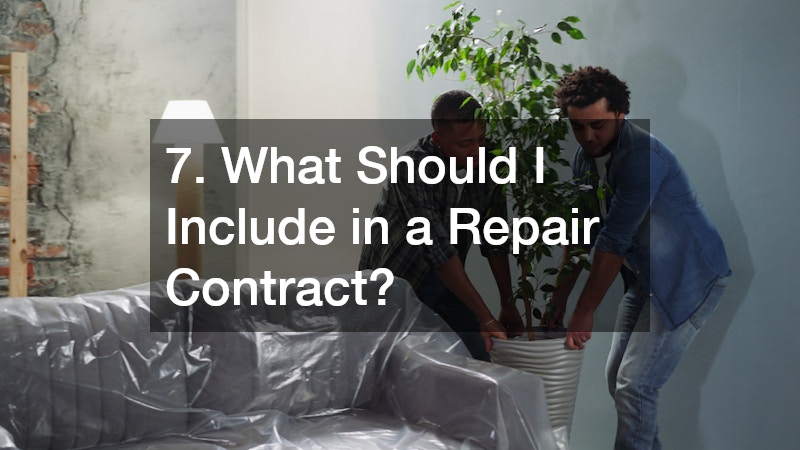 7. What Should I Include in a Repair Contract?