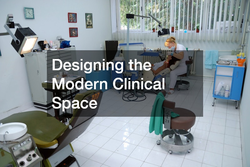 Designing the Modern Clinical Space